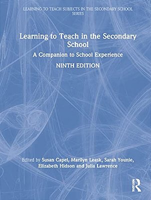 Learning To Teach In The Secondary School: A Companion To School Experience-..