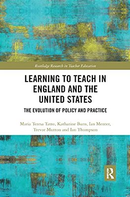 Learning To Teach In England And The United States: The Evolution Of Policy And Practice-..