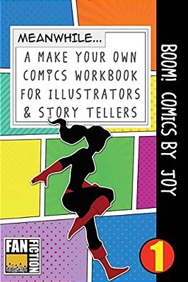 Boom! Comics By Joy: A What Happens Next Comic Book For Budding Illustrators And Story Tellers-..