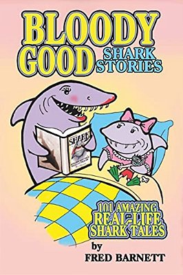 Bloody Good: True Shark Stories-..