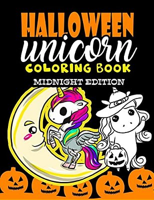 Halloween Unicorn Coloring Book Midnight Edition: For Kids Ages 4-8 Girls Women Teens Halloween Activity Book For Halloween Party Favor Gifts - Hallow-..