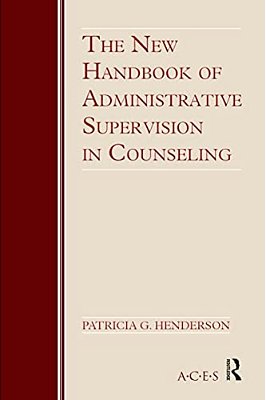 The New Handbook Of Administrative Supervision In Counseling-..