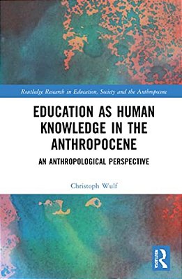 Education As Human Knowledge In The Anthropocene: An Anthropological Perspective-..