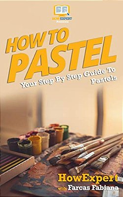 How To Pastel: Your Step-By-step Guide To Pastels-..