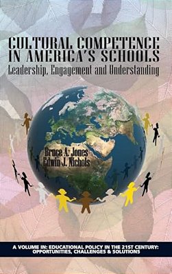 Cultural Competence In America's Schools: Leadership, Engagement And Understanding-..