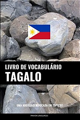 Livro De Vocabulário Tagalo: Uma Abordagem Focada Em Tópicos-..
