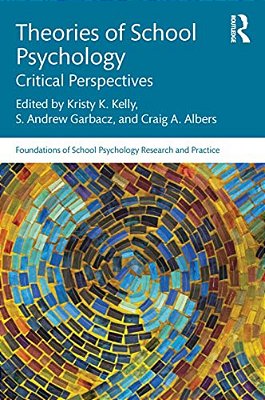 Theories Of School Psychology: Critical Perspectives-..