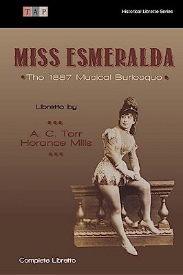 Miss Esmeralda: The 1887 Musical Burlesque-..