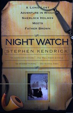Night Watch: A Long Lost Adventure In Which Sherlock Holmes Meets Fatherbrown-..