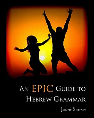 An Epic Guide To Hebrew Grammar-..