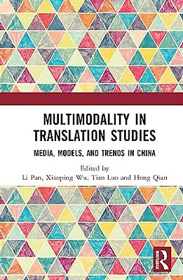 Multimodality In Translation Studies: Media, Models, And Trends In China-..