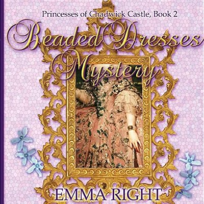 Beaded Dresses Mystery: Princesses Of Chadwick Castle Adventure-..