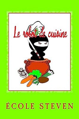 Le Robot De Cuisine: Livre De Recettes-..