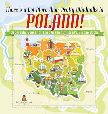 There's A Lot More Than Pretty Windmills In Poland! Geography Books For Third Grade Children's Europe Books-..