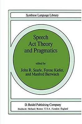Speech Act Theory And Pragmatics-..