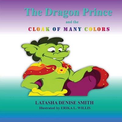 The Dragon Prince: And The Cloak Of Many Colors-..