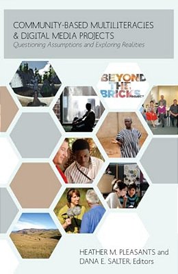 Community-Based Multiliteracies And Digital Media Projects: Questioning Assumptions And Exploring Realities-..