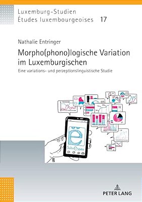 Morpho(phono)logische Variation Im Luxemburgischen: Eine Variations- Und Perzeptionslinguistische Studie-..