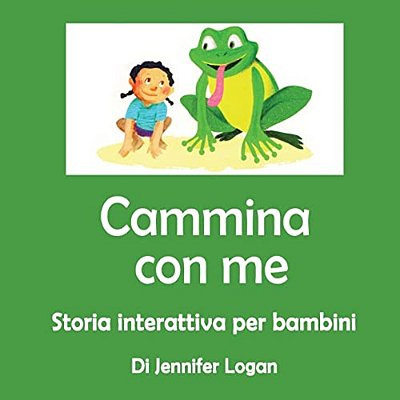 Cammina Con Me: Storia Interattiva Per Bambini-..