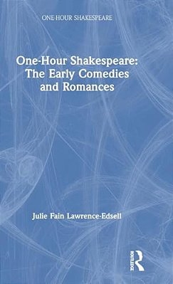 One-Hour Shakespeare: The Early Comedies And Romances-..