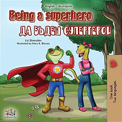 Being A Superhero (English Bulgarian Bilingual Book)-..