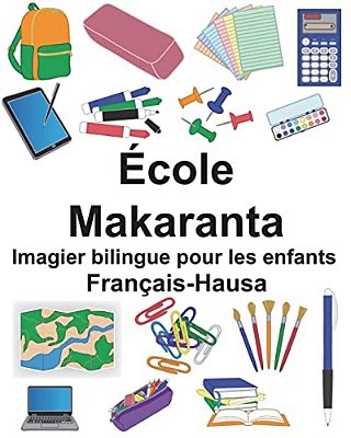 Français-Hausa École/Makaranta Imagier Bilingue Pour Les Enfants-..
