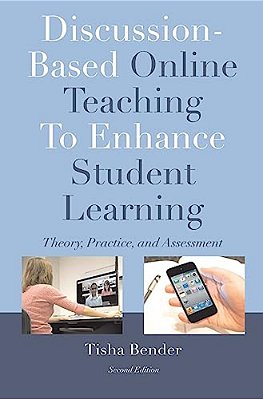 Discussion-Based Online Teaching To Enhance Student Learning: Theory, Practice And Assessment-..