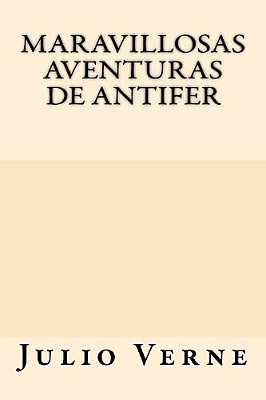 Maravillosas Aventuras De Antifer (Spanish Edition)-..