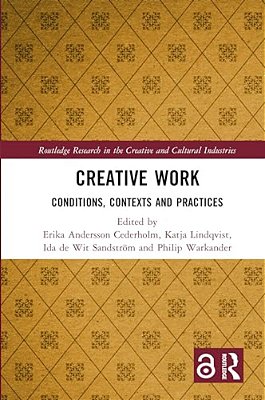 Creative Work: Conditions, Contexts And Practices-..