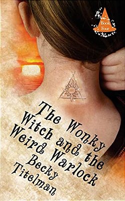 The Wonky Witch And The Weird Warlock: Book Four-..