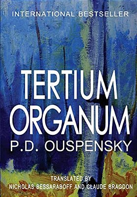 Tertium Organum: The Third Canon Of Thought And A Key To The Enigmas Of The World-..