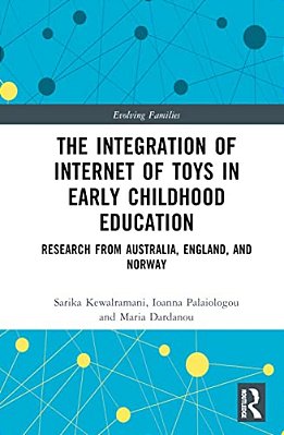 The Integration Of Internet Of Toys In Early Childhood Education: Research From Australia, England, And Norway-..