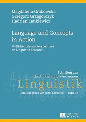 Language And Concepts In Action: Multidisciplinary Perspectives On Linguistic Research-..