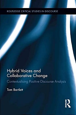 Hybrid Voices And Collaborative Change: Contextualising Positive Discourse Analysis-..
