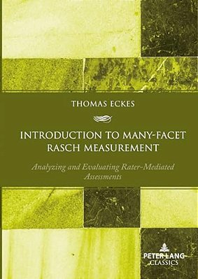 Introduction To Many-Facet Rasch Measurement: Analyzing And Evaluating Rater-Mediated Assessments-..