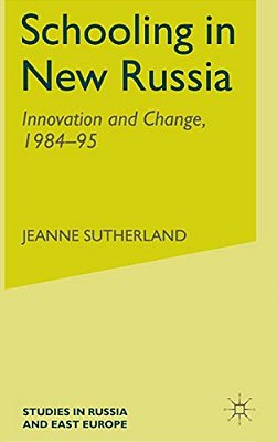 Schooling In New Russia: Innovation And Change, 1984-95-..