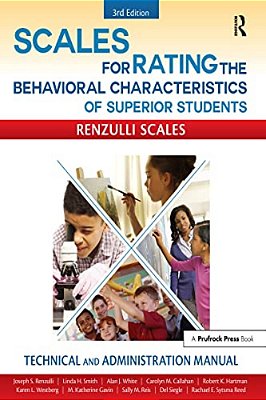 Scales For Rating The Behavioral Characteristics Of Superior Students: Technical And Administration Manual-..