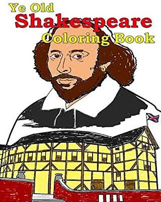 Ye Old Shakespeare Coloring Book: Make Learning Fun!-..