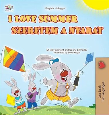 I Love Summer (English Hungarian Bilingual Children's Book)-..