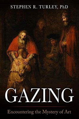 Gazing: Encountering The Mystery Of Art-..