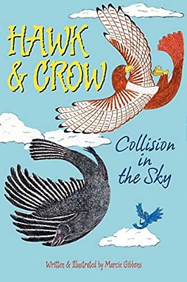 Hawk & Crow: Collision In The Sky: An Easy To Read Children's Picture Book Or Early Chapter Book About An Unexpected Friendship Between Two Birds-..