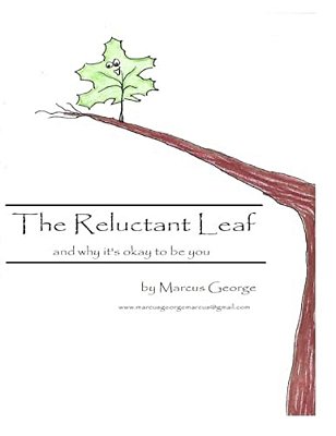 The Reluctant Leaf: And Why It's Okay To Be You-..