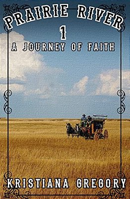 Prairie River #1: A Journey Of Faith-..