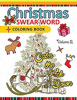 Christmas Swear Word Coloring Book Vol.2: A Relaxation Coloring Book For Adults Flowers, Animals And Mandala Pattern-..