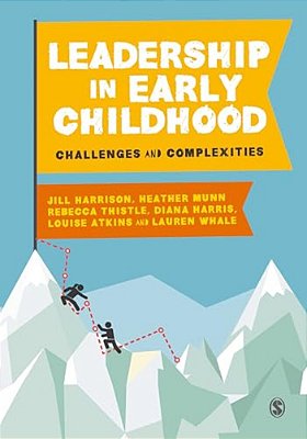 Leadership In Early Childhood: Challenges And Complexities-..