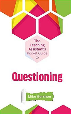 The Teaching Assistant's Pocket Guide To Questioning-..