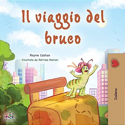 The Traveling Caterpillar (Italian Book For Kids)-..