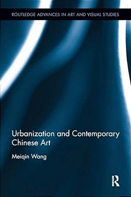 Urbanization And Contemporary Chinese Art-..