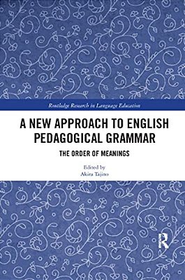 A New Approach To English Pedagogical Grammar: The Order Of Meanings-..
