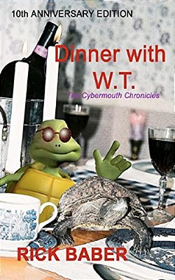 Dinner With Wt - 10Th Anniversary Edition: The Cybermouth Chronicles-..